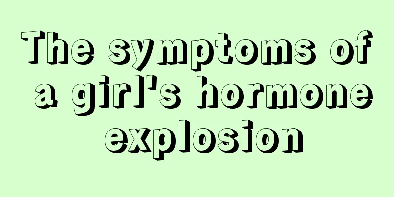 The symptoms of a girl's hormone explosion