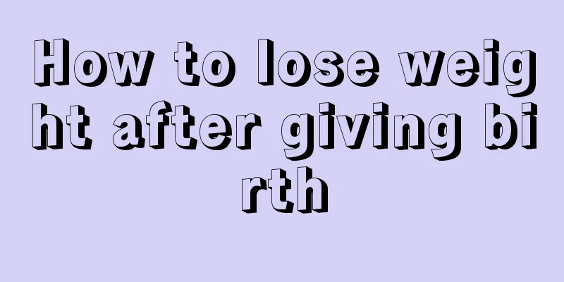 How to lose weight after giving birth