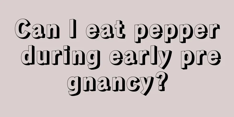 Can I eat pepper during early pregnancy?