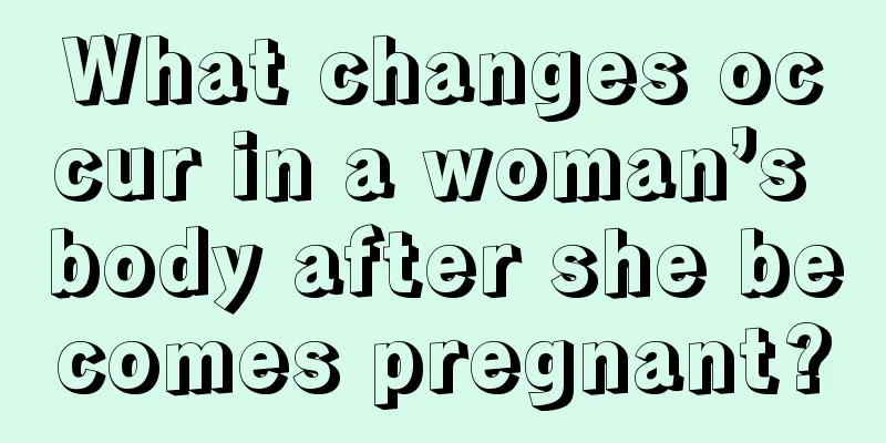 What changes occur in a woman’s body after she becomes pregnant?