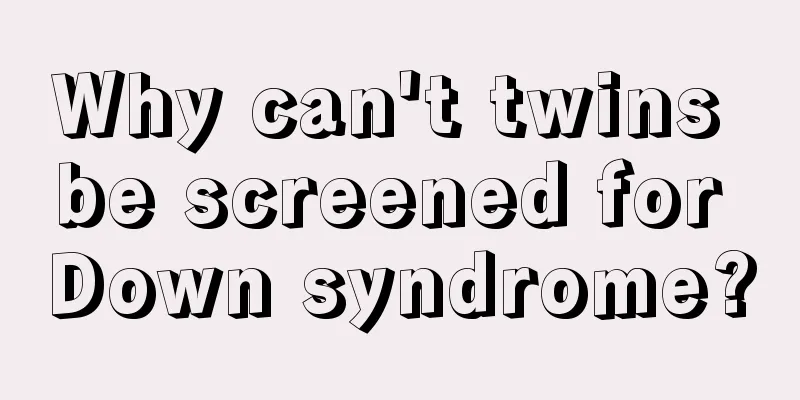 Why can't twins be screened for Down syndrome?