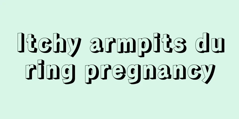 Itchy armpits during pregnancy