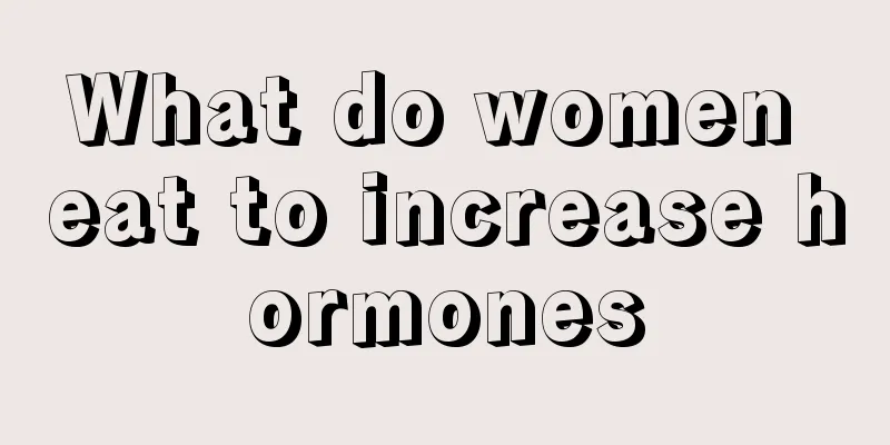 What do women eat to increase hormones