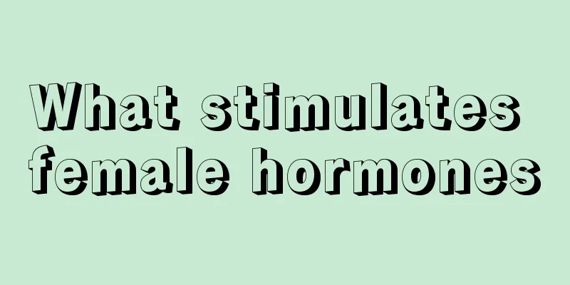 What stimulates female hormones