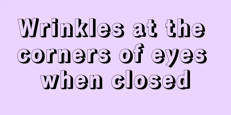 Wrinkles at the corners of eyes when closed