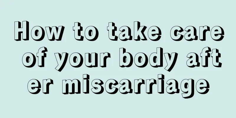 How to take care of your body after miscarriage