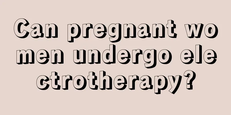 Can pregnant women undergo electrotherapy?