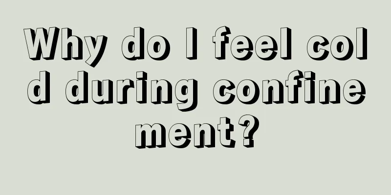 Why do I feel cold during confinement?