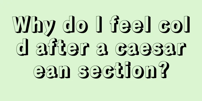 Why do I feel cold after a caesarean section?