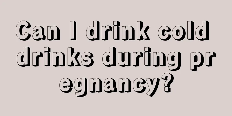 Can I drink cold drinks during pregnancy?