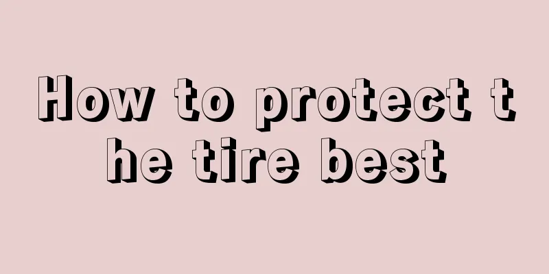 How to protect the tire best