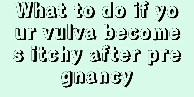 What to do if your vulva becomes itchy after pregnancy