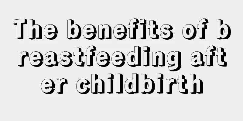 The benefits of breastfeeding after childbirth