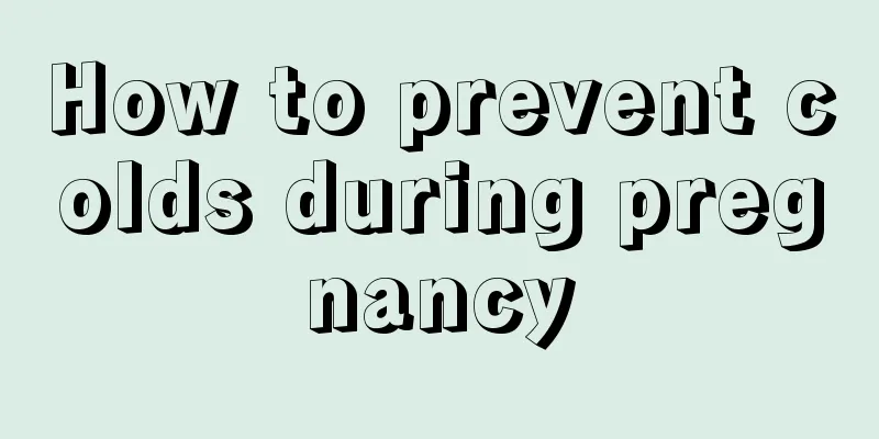 How to prevent colds during pregnancy