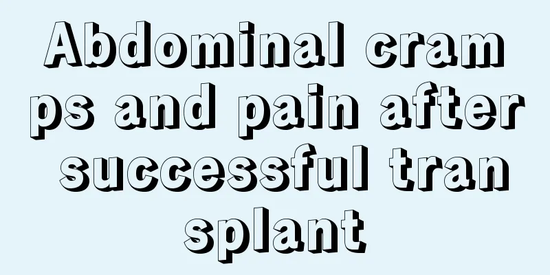 Abdominal cramps and pain after successful transplant