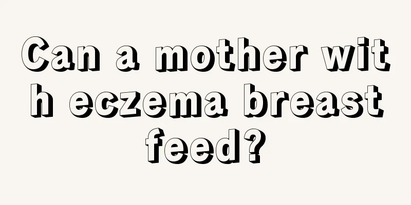 Can a mother with eczema breastfeed?