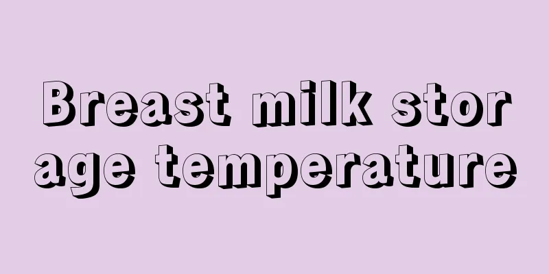 Breast milk storage temperature