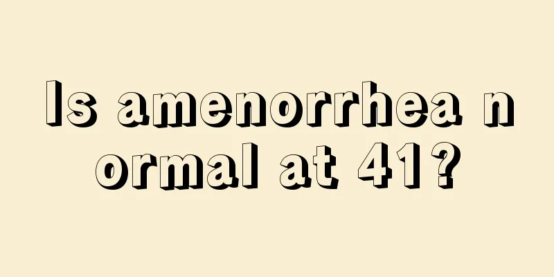 Is amenorrhea normal at 41?