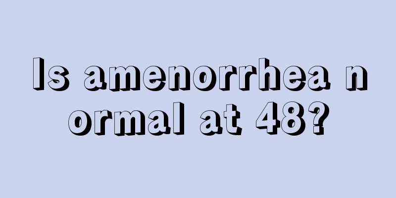 Is amenorrhea normal at 48?