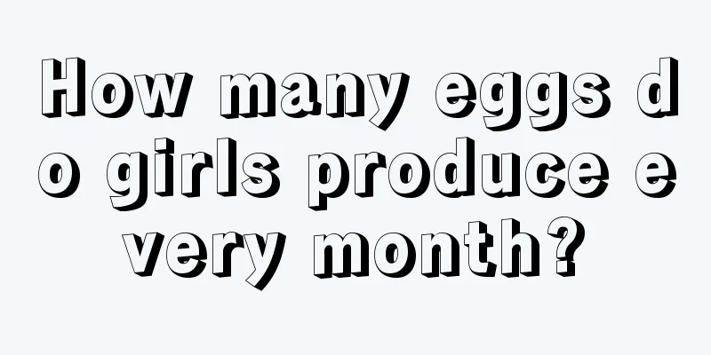 How many eggs do girls produce every month?