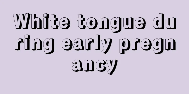 White tongue during early pregnancy