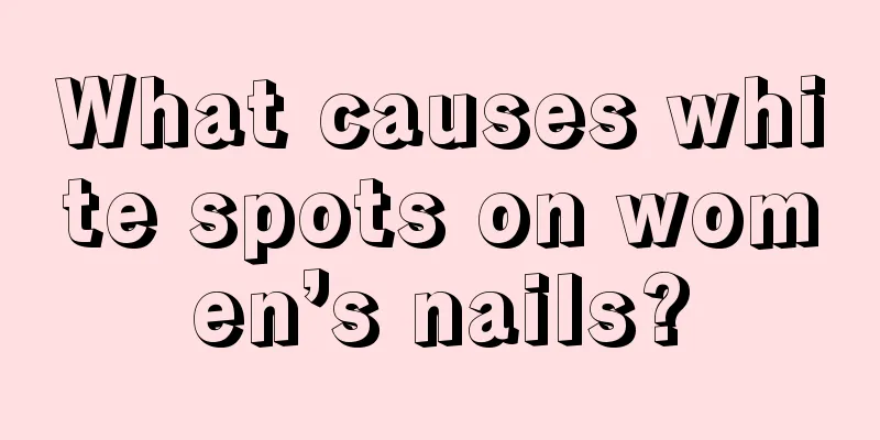 What causes white spots on women’s nails?