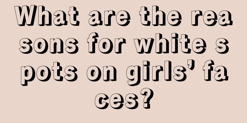 What are the reasons for white spots on girls’ faces?