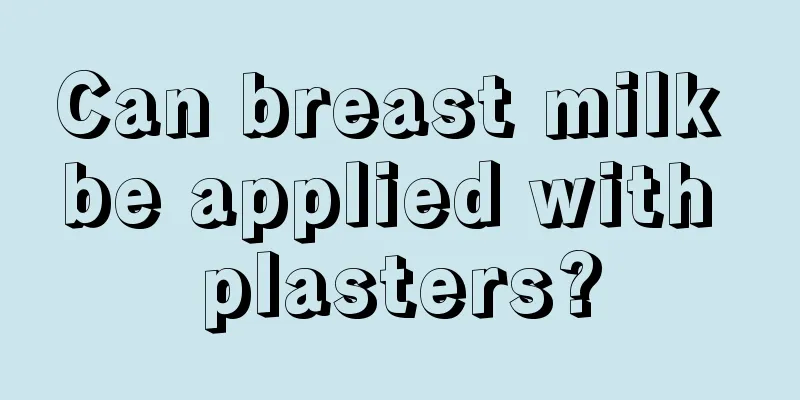 Can breast milk be applied with plasters?