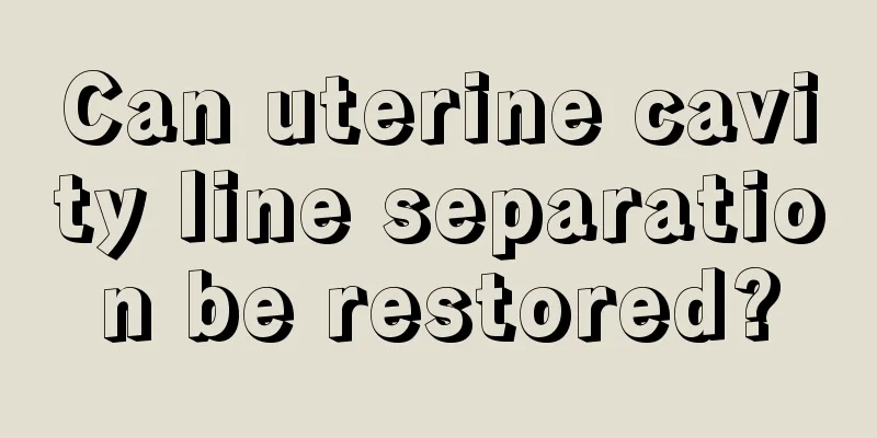 Can uterine cavity line separation be restored?