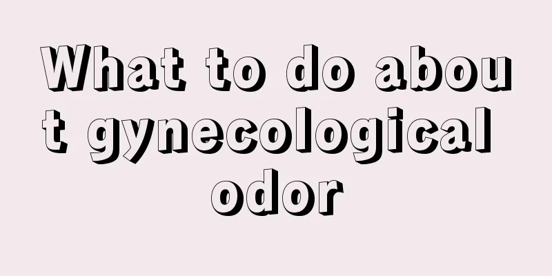 What to do about gynecological odor