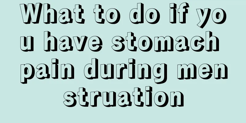 What to do if you have stomach pain during menstruation