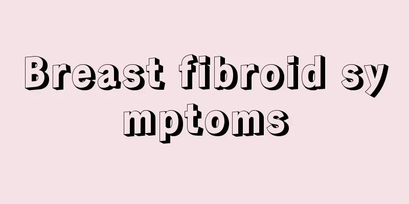 Breast fibroid symptoms