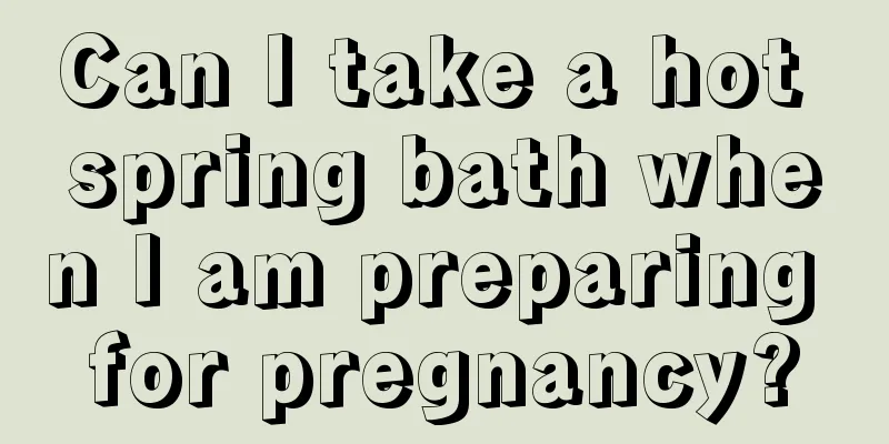 Can I take a hot spring bath when I am preparing for pregnancy?