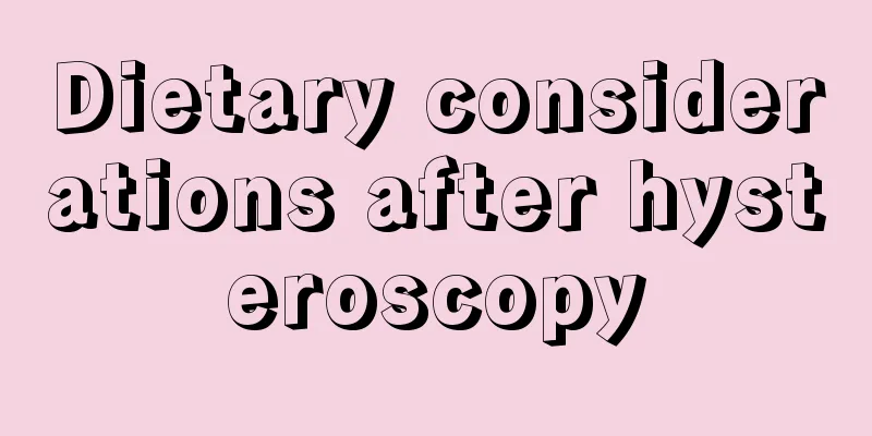 Dietary considerations after hysteroscopy