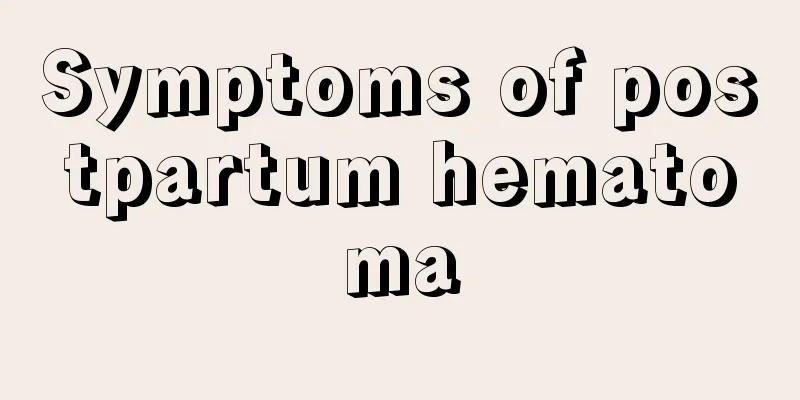 Symptoms of postpartum hematoma