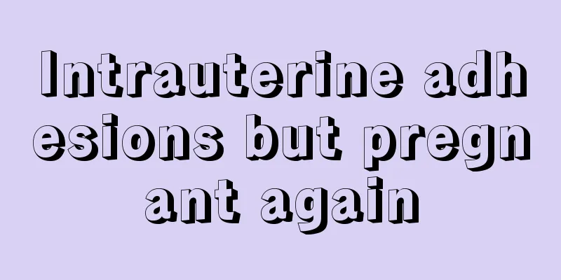 Intrauterine adhesions but pregnant again