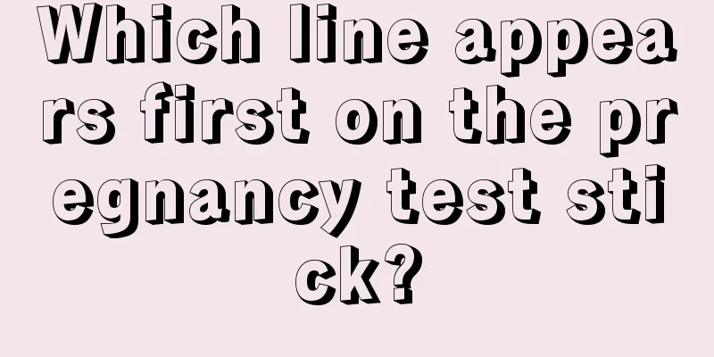 Which line appears first on the pregnancy test stick?