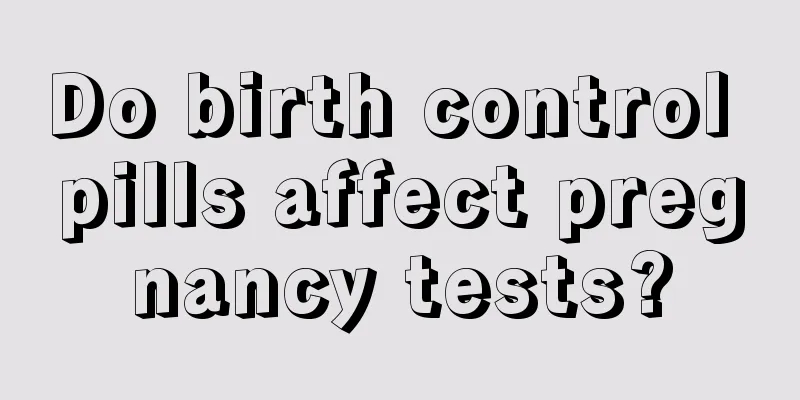 Do birth control pills affect pregnancy tests?