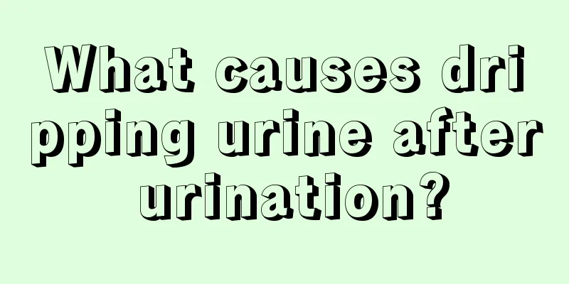 What causes dripping urine after urination?