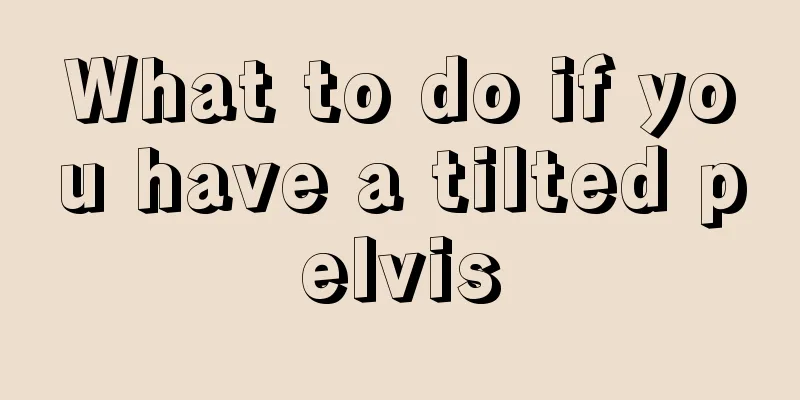 What to do if you have a tilted pelvis