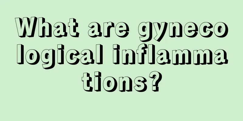 What are gynecological inflammations?