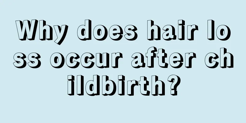 Why does hair loss occur after childbirth?