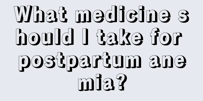 What medicine should I take for postpartum anemia?