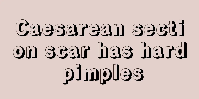 Caesarean section scar has hard pimples