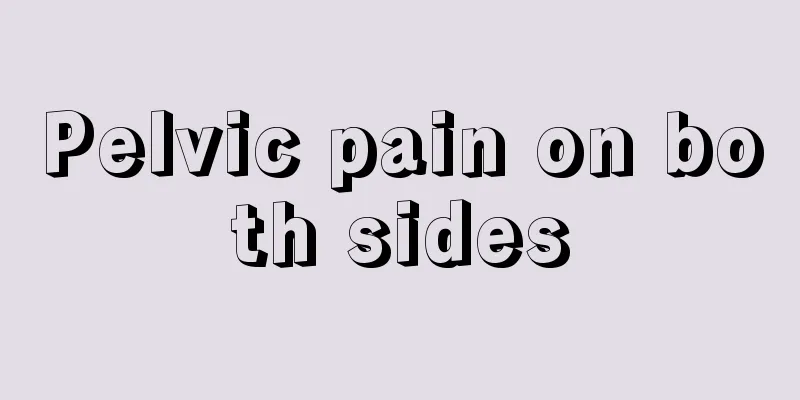 Pelvic pain on both sides