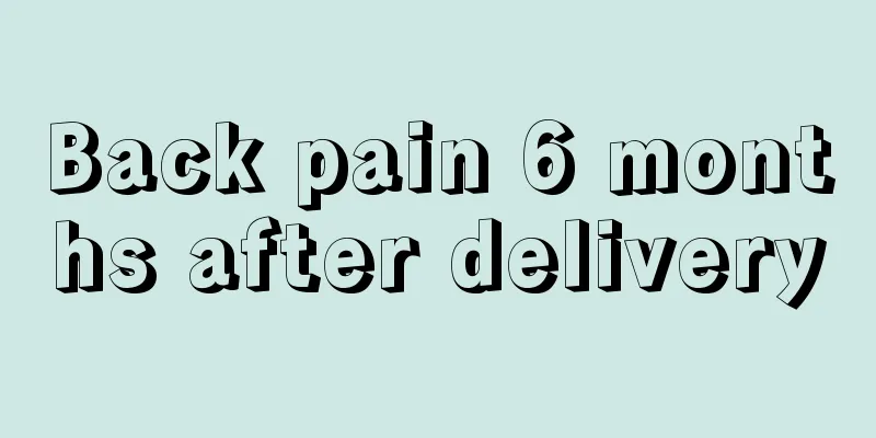 Back pain 6 months after delivery