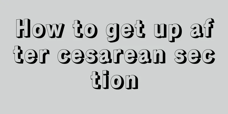 How to get up after cesarean section