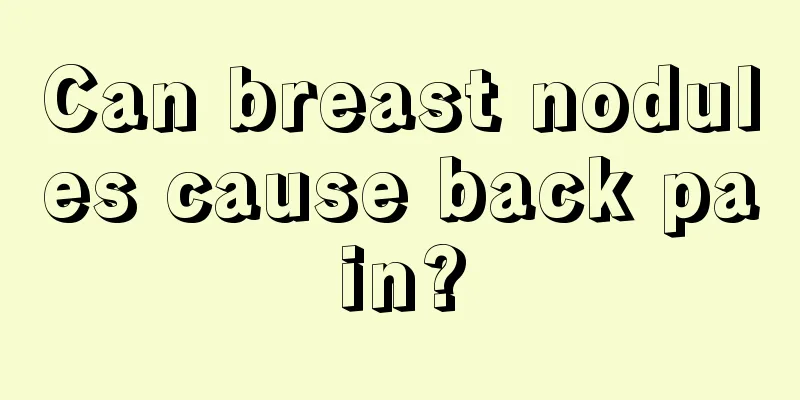 Can breast nodules cause back pain?