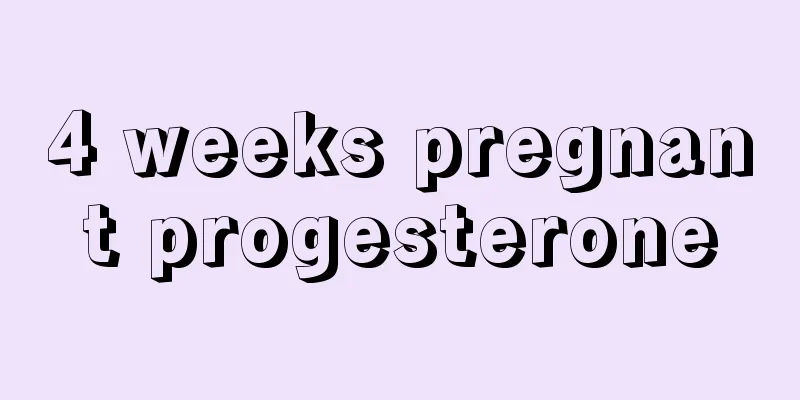 4 weeks pregnant progesterone