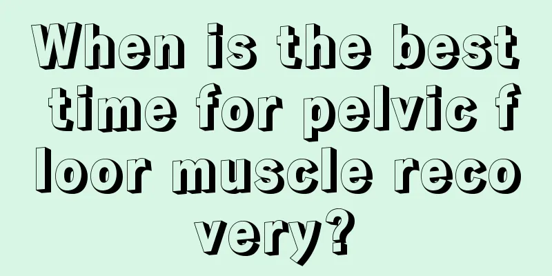 When is the best time for pelvic floor muscle recovery?